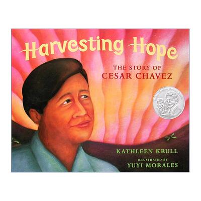 英文原版 Harvesting Hope 收获希望 塞萨尔·查韦斯的故事 精装图画书 普拉·贝尔普雷插图奖 英文版 进口英语原版书籍