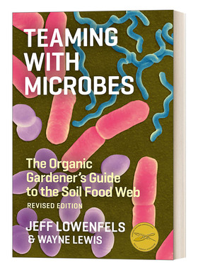 英文原版 Teaming with Microbes Revised Edition 与微生物合作 土壤食物网络有机种植指南 修订版 精装 英文版 进口英语原版书籍