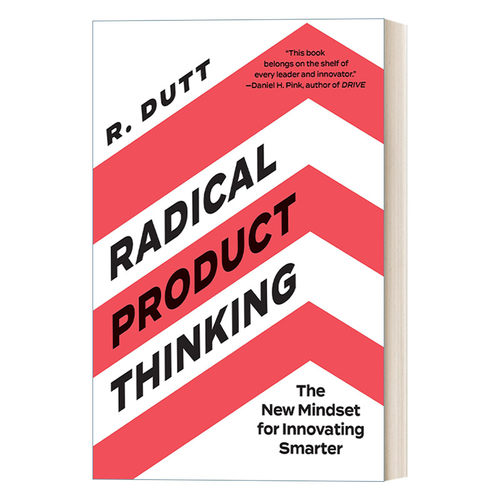 英文原版 Radical Product Thinking激进的产品思维 智能创新的新思维模式 战略策划 商业管理发展 Radhika Dutt英文版 进口英语书