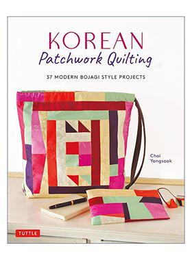英文原版 Korean Patchwork Quilting 韩国拼布绗缝传统艺术 现代褓风格 缝纫指南 Choi Yangsook 英文版 进口英语原版书籍