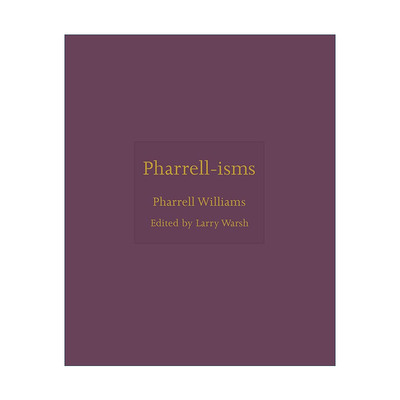 英文原版 Pharrell-isms 法瑞尔语录集 13次格莱美奖得主 神偷奶爸配乐者Pharrell Williams 精装 英文版 进口英语原版书籍