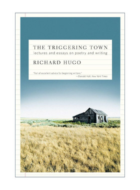 英文原版 The Triggering Town 触发之城 诗歌与写作的讲座与论文 两次美国国家图书奖提名者Richard Hugo英文版进口英语原版书籍