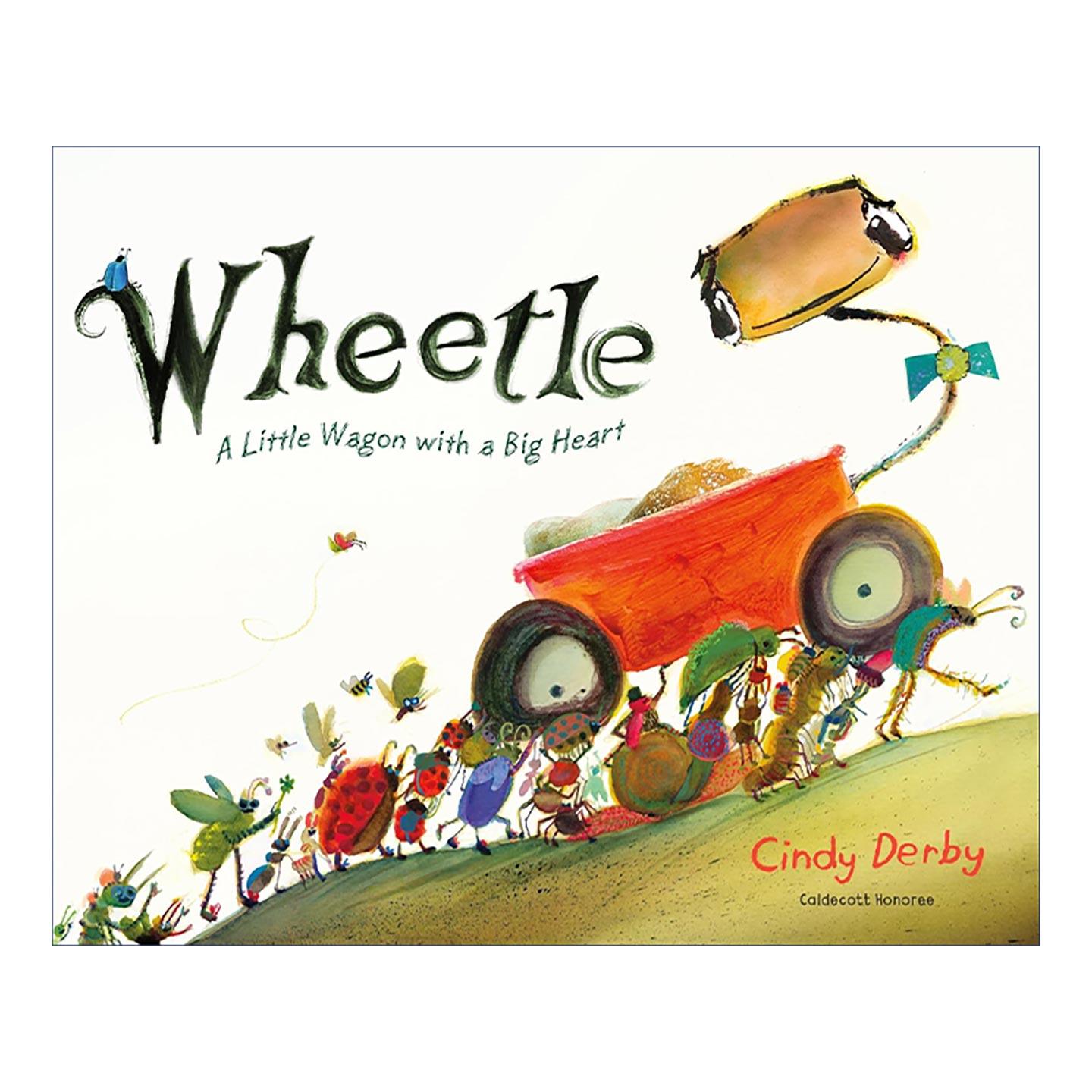 英文原版 Wheetle 惠特尔 一辆心怀大爱的小推车 精装图画书 凯迪克奖得主Cindy Derby 英文版 进口英语原版书籍