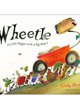 英文原版 Wheetle 惠特尔 一辆心怀大爱的小推车 精装图画书 凯迪克奖得主Cindy Derby 英文版 进口英语原版书籍