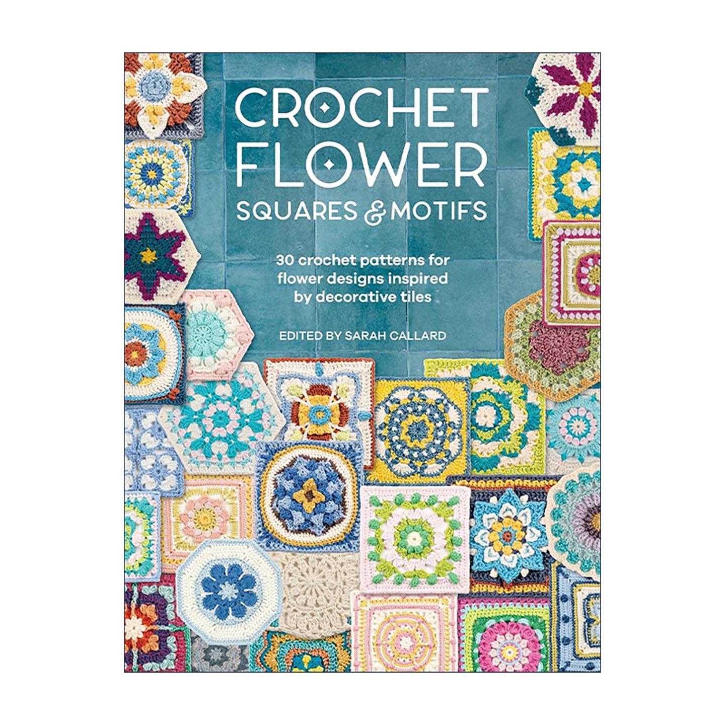 英文原版 Crochet Flower Squares & Motifs 花砖之韵 30款花卉主题钩针图案与技法 英文版 进口英语原版书籍