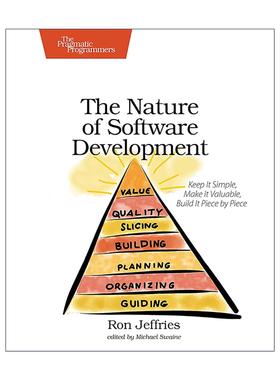 英文原版 The Nature of Software Development 软件开发本质论 求简约 体现价值 逐步构建 敏捷宣言起草人之一Ron Jeffries英文版
