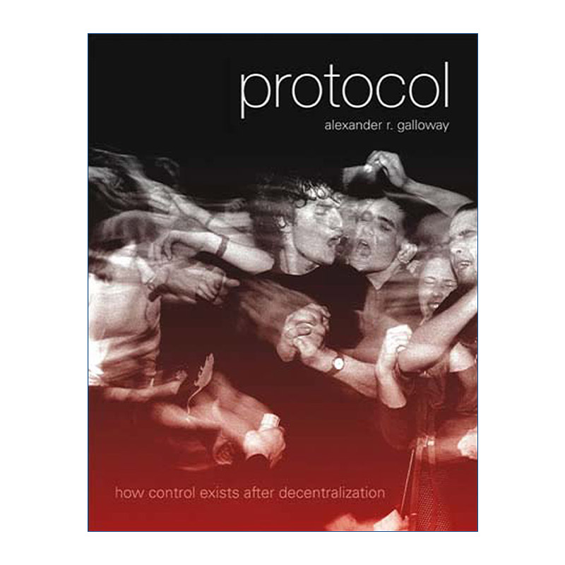 英文原版 Protocol The MIT Press 协议 权力下放后控制如何存在 计算机编程 互联网 纽约大学媒体生态学助理教授