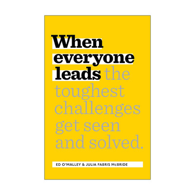英文原版 When Everyone Leads 当每个人都是领导者 如何看到和解决棘手的挑战 管理指南 O'Malley 精装 英文版 进口英语原版书籍