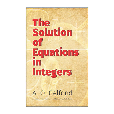 英文原版 The Solution of Equations in Integers 整数方程的解 数学 A. O. Gelfond 英文版 进口英语原版书籍