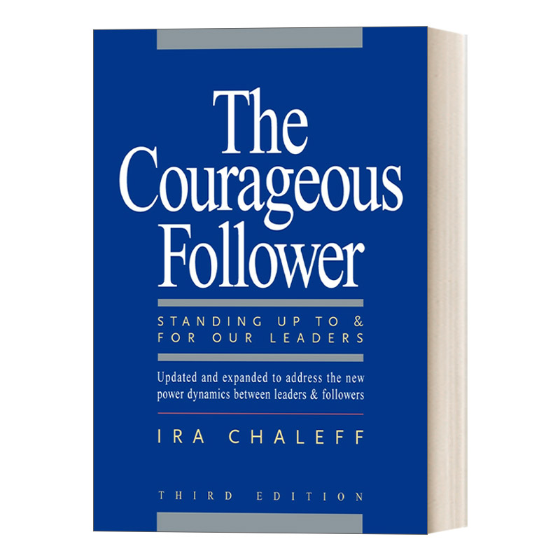 英文原版 The Courageous Follower 勇敢的追随者 为我们的领导者挺身而出 企业管理 Ira Chaleff 英文版 进口英语原版书籍