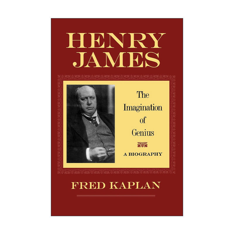 英文原版 Henry James 亨利·詹姆斯传 天才的想象力 普利策奖入围者Fred Kaplan 英文版 进口英语原版书籍
