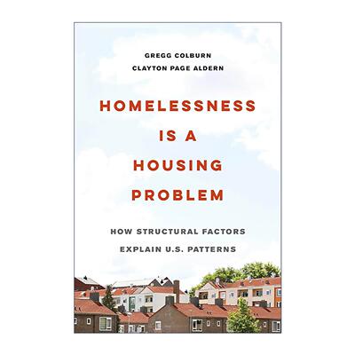 英文原版 Homelessness Is a Housing Problem 无家可归是住房问题 结构性因素如何解释美国模式 华盛顿大学助理教授Gregg Colburn