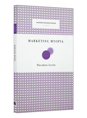英文原版 Marketing Myopia (Harvard Business Review Classics) 行销短视 营销近视症 哈佛商业评论 Levitt Theodore