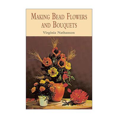 英文原版 Making Bead Flowers and Bouquets 珠花与花束制作指南 珠编装饰设计 英文版 进口英语原版书籍