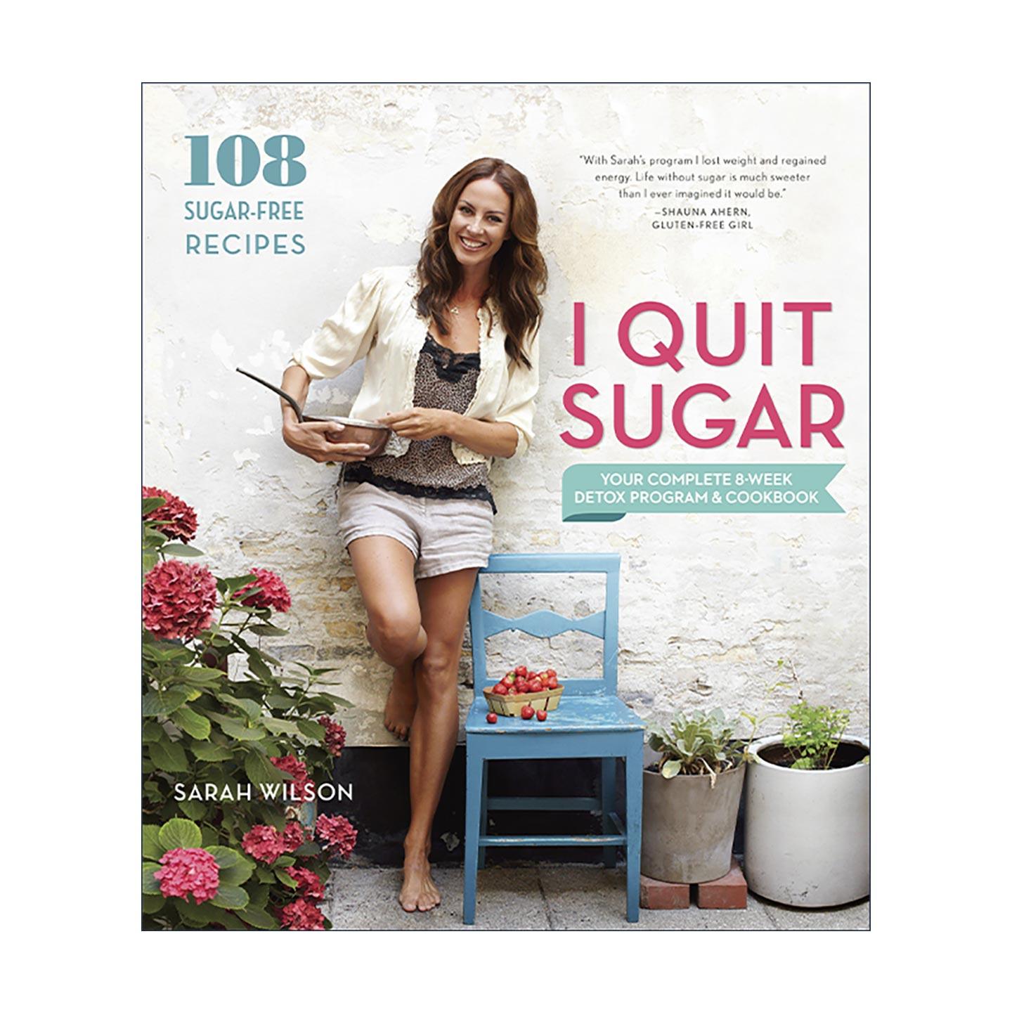 英文原版 I Quit Sugar 戒糖 完整8周排毒计划和食谱 纽约时报畅销书 Sarah Wilson 英文版 进口英语原版书籍