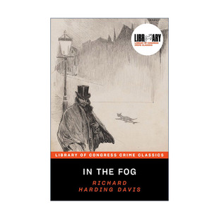 英文原版 In the Fog 雾中之谜 美国国会图书馆经典犯罪推理系列 Richard Harding Davis 英文版 进口英语原版书籍
