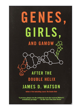 英文原版 Genes Girls and Gamow 基因·女郎·伽莫夫 发现双螺旋之后 传记 诺贝尔生理学或医学奖得主James D. Watson 英文版