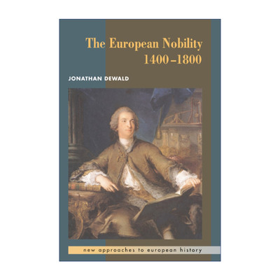 英文原版 The European Nobility 1400–1800 欧洲贵族 1400-1800 乔纳森.德瓦尔德 剑桥欧洲史研究新方法系列 英文版 进口书籍
