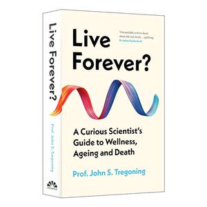 英文原版 Live Forever 探寻长生之谜 科学家的健康 衰老及死亡探索手册 精装 英文版 进口英语原版书籍