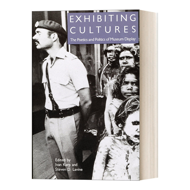 英文原版 Exhibiting Cultures 博物馆文化学 博物馆展示的诗学与政治学研究 艺术 Ivan Karp 英文版 进口英语原版书籍