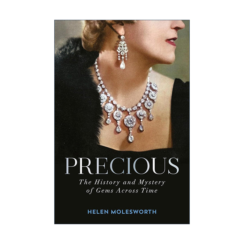 英文原版 Precious 珍贵 跨越时间的宝石历史与奥秘 精装 Helen Molesworth 英文版 进口英语原版书籍