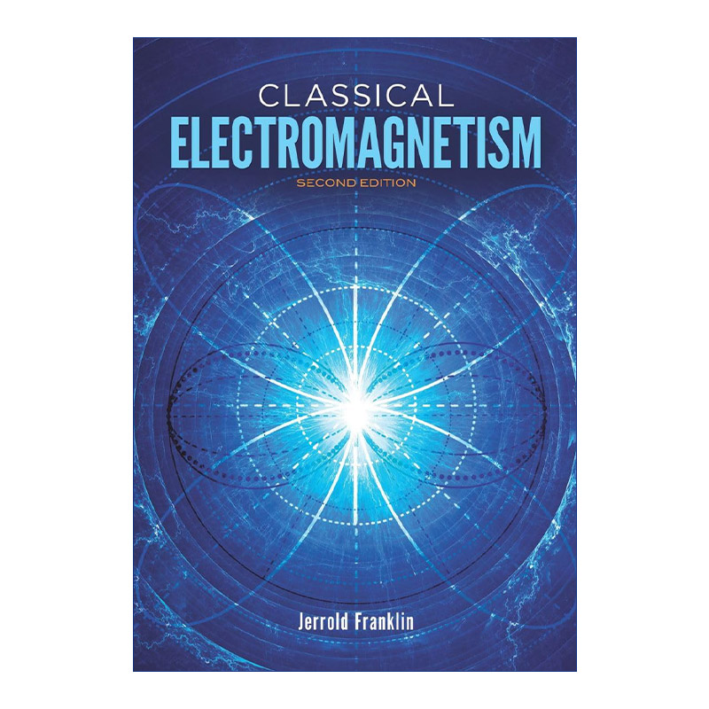 英文原版 Classical Electromagnetism 经典电磁学 第二版修订版 物理学教授Jerrold Franklin 英文版 进口英语原版书籍