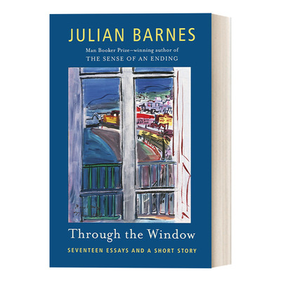 英文原版 Through the Window Seventeen Essays and a Short Story 透过窗户 布克奖得主Julian Barnes 英文版 进口英语原版书籍