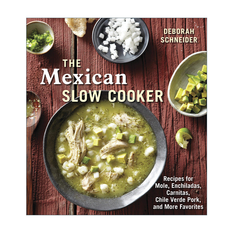 英文原版 The Mexican Slow Cooker 墨西哥慢炖锅 玉米卷饼 慢炖猪肉 Deborah Schneider 英文版 进口英语原版书籍