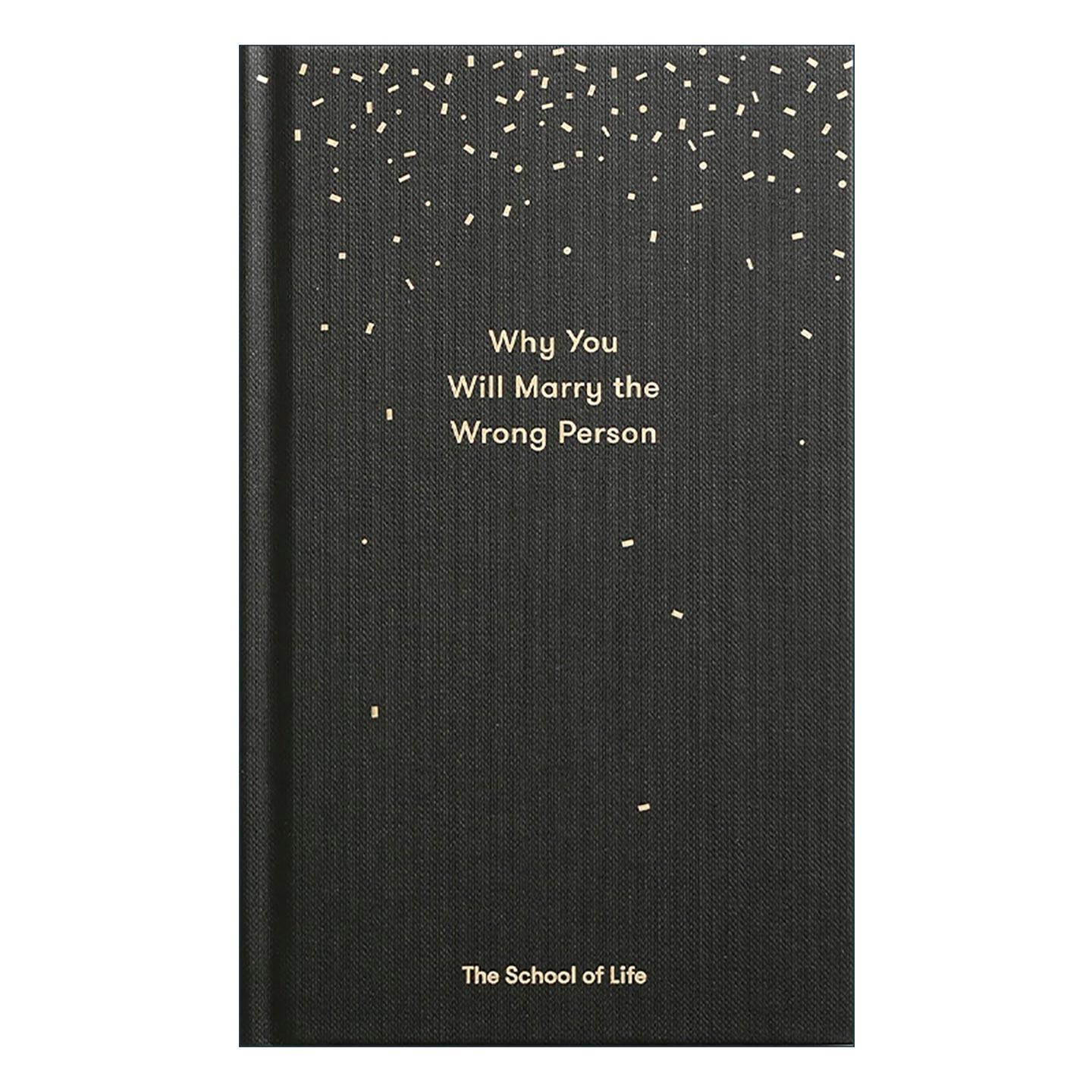 英文原版 Why You Will Marry the Wrong Person 你为何会选错人 给悲观主义者的婚姻指南 精装 人生学校系列 进口英语原版书籍