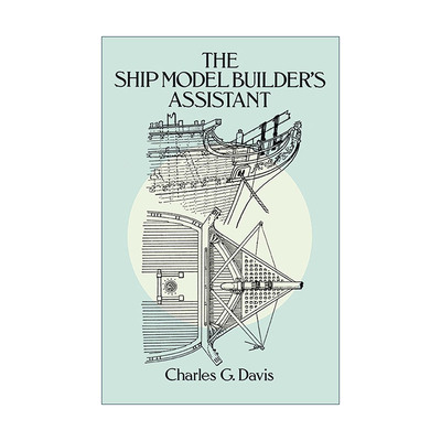 英文原版 The Ship Model Builder's Assistant 船舶模型制作指南 著名造船师Charles G. Davis 英文版 进口英语原版书籍