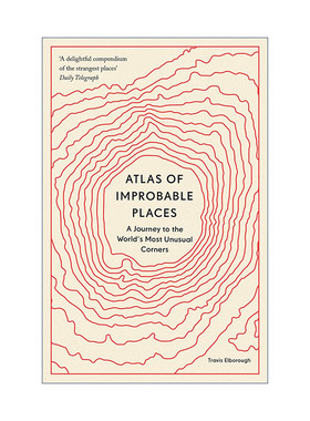 英文原版 Atlas of Improbable Places 世界上不可能存在的地方 51个世界上至不寻常的地点 英文版 进口英语原版书籍