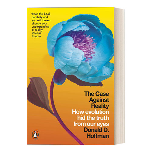 The Case Against Reality 不实在的现实 进化如何掩盖我们眼中的真相进口原版英文书籍