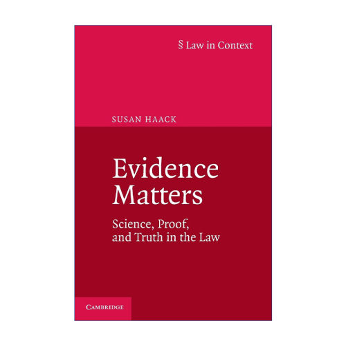 Evidence Matters 证据原理 司法证明科学 苏珊·哈克进口原版英文书籍