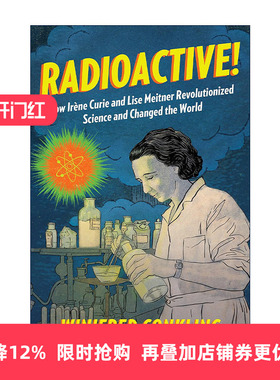 英文原版 Radioactive 居里夫人和莉泽·迈特纳是如何革新科学和改变世界的 英文版 进口英语原版书籍