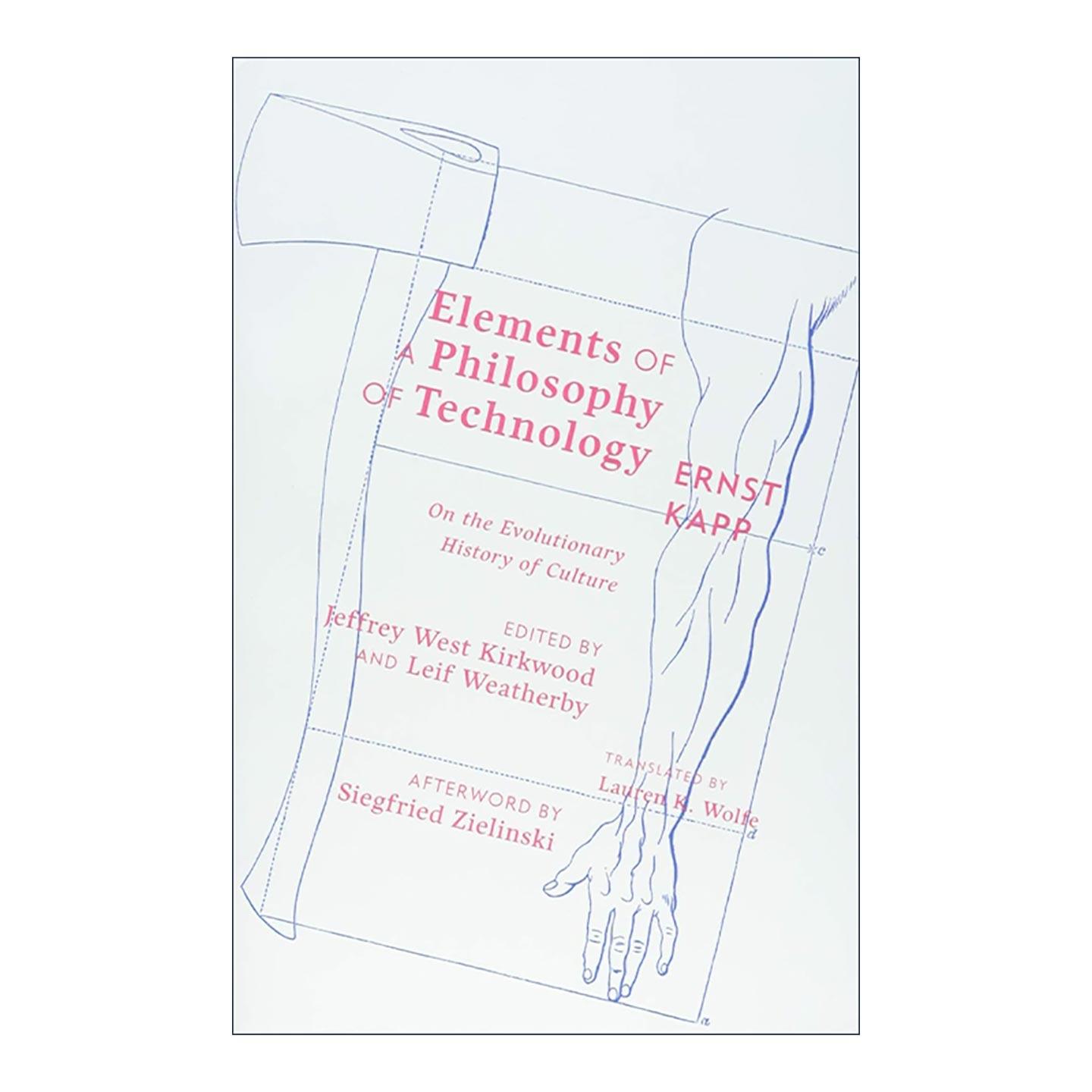 英文原版 Elements of a Philosophy of Technology 技术哲学的基础 Ernst Kapp等 英文版 进口英语原版书籍
