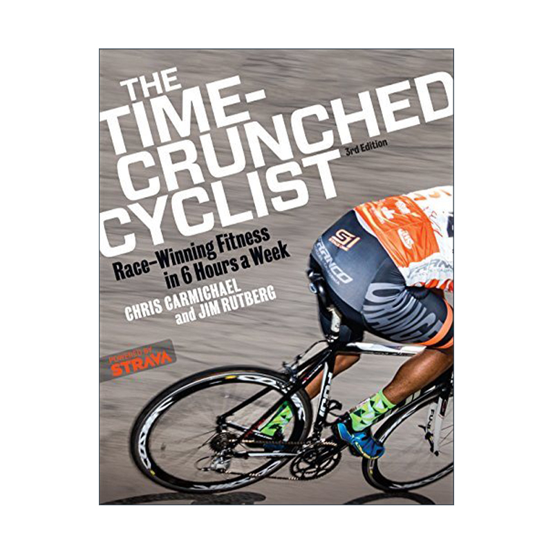 英文原版 The Time-Crunched Cyclist 3rd Ed. 时间紧迫的自行车手 每周6小时的比赛获胜健身 第三版 英文版 进口英语原版书籍