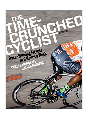 英文原版 The Time-Crunched Cyclist 3rd Ed. 时间紧迫的自行车手 每周6小时的比赛获胜健身 第三版 英文版 进口英语原版书籍