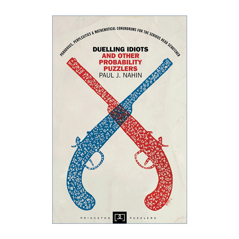 英文原版 Duelling Idiots and Other Probability Puzzlers 决斗白痴和其他概率谜题 数学 Paul J. Nahin 英文版进口英语原版书籍
