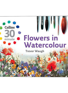 英文原版 Flowers in Watercolour Collins 30-Minute Painting 柯林斯30分钟绘画系列 水彩花卉 精装 英文版 进口英语原版书籍