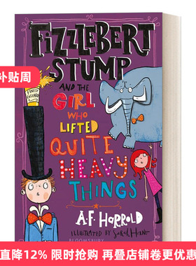 英文原版 Fizzlebert Stump and the Girl Who Lifted Quite Heavy Things 费兹伯特 斯顿普4 大力士女孩 青少年冒险小说 进口书籍