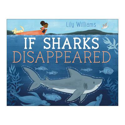 英文原版 If Sharks Disappeared 如果鲨鱼消失了 物种消失的影响 环境保护 英文版 进口英语原版书籍