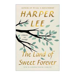 书籍 进口英语原版 Essays The Land 哈珀·李随笔故事集 Forever Sweet 英文版 英文原版 Stories 杀死一只知更鸟同作者 and