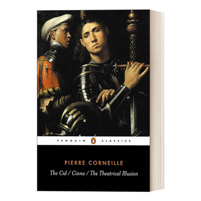 英文原版 The Cid  Cinna  the Theatrical Illusion 熙德之歌，西那，戏剧幻想 Pierre Corneille 企鹅经典戏剧 英文版 进口书籍