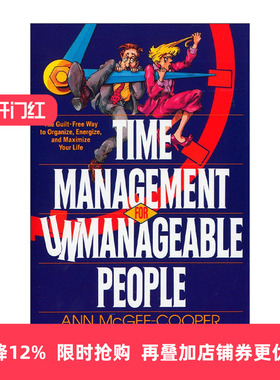 英文原版 Time Management for Unmanageable People 时间管理指南 有效组织生活 停止拖延 自我提升 Anne McGee-Cooper 英文版