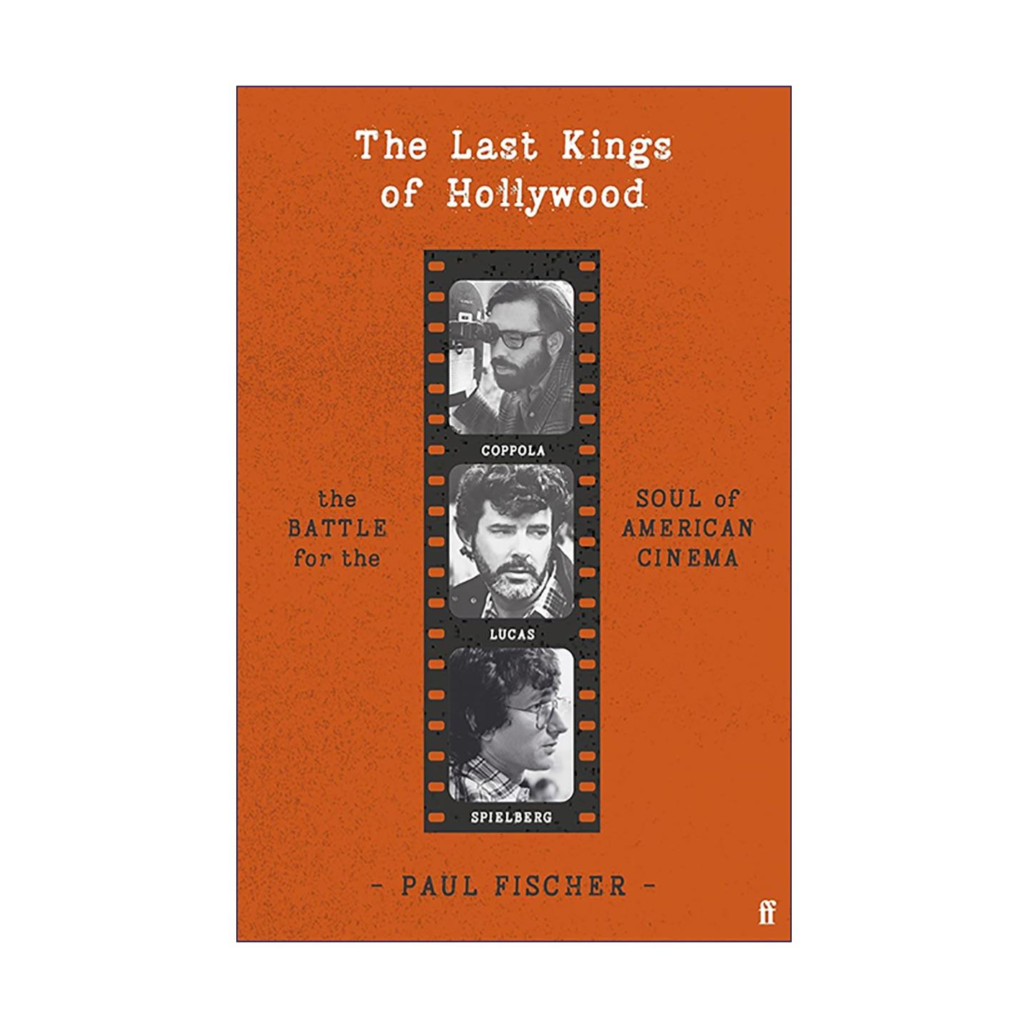 英文原版 The Last Kings of Hollywood 好莱坞末代君王 科波拉 卢卡斯 斯皮尔伯格与美国电影灵魂之争 精装 进口英语原版书籍