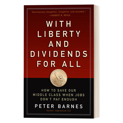 英文原版 With Liberty and Dividends for All 为所有人带来自由和红利当工作收入不够时 如何拯救我们的中产阶级 英文版 进口书