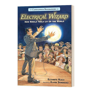 英文原版 Electrical Wizard Candlewick Biographies 电子精灵 尼古拉 特斯拉如何点亮世界 儿童历史科普传记 英文版 进口书籍