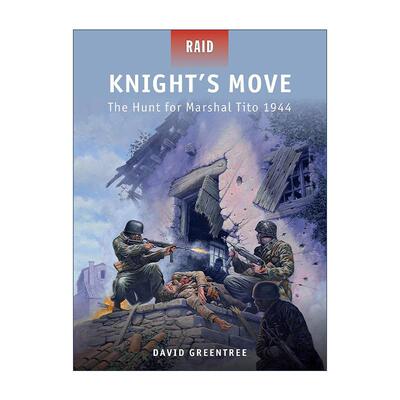 英文原版 Knight’s Move 二战捕杀铁托计划1944 战争突袭系列 英文版 进口英语原版书籍