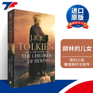Tale 书 托尔金遗作霍比特人 英文原版 儿女 The 奇幻小说 the Tolkien 胡林 Children 魔戒指环王前传 Hurin