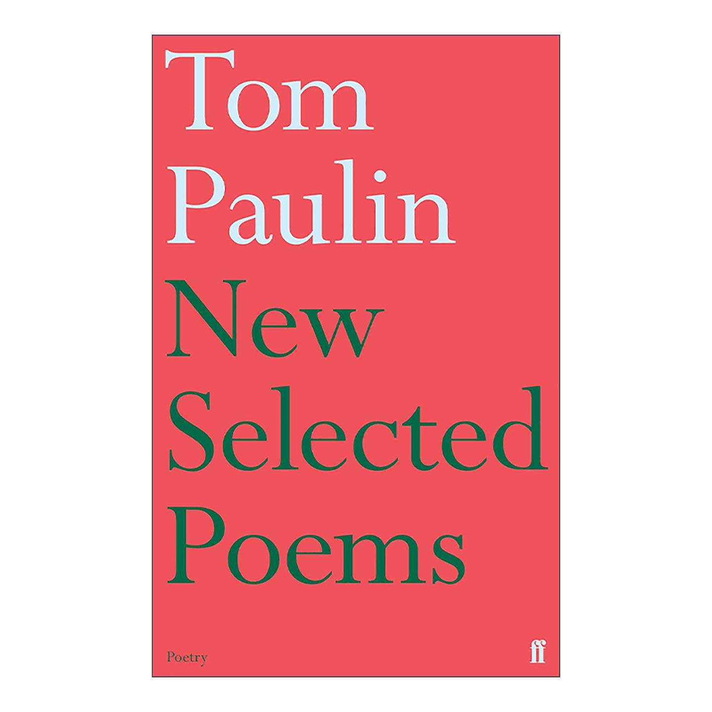 英文原版 New Selected Poems of Tom Paulin 爱尔兰诗人汤姆·波林诗选 英文版 进口英语原版书籍